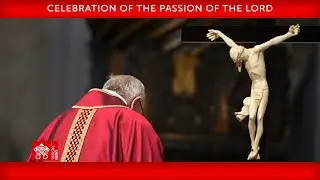 April 7 2023, Celebration of the Passion of the Lord Pope Francis