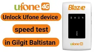 Unlock Ufone 4g device speed test /Zong 4g speed test in Gilgit Baltistan