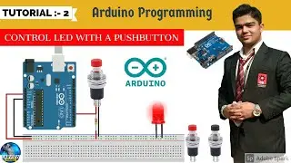 Arduino Tutorial 2: Control LED with a Pushbutton | Arduino Pushbutton | Arduino Programming