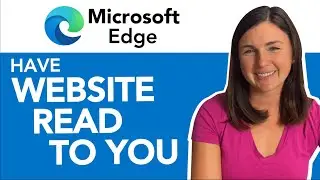 Microsoft Edge: How to Have a Website Read to You Using the Immersive Reader Tool