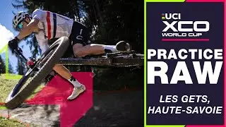 XC PRACTICE RAW | Les Gets, Haute Savoie UCI Cross-country World Cup