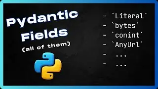 Python - Pydantic classes fields tutorial (40+ covered)