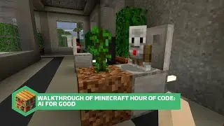 Walkthrough of Minecraft Hour of Code: AI for Good