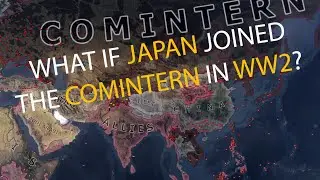 What if Japan joined the Comintern in WW2? - HOI4 Timelapse