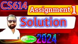 CS614 Assignment 1 Spring 2024 100% Correct Complete Solution By Abid Farooq Bhutta CS614 1 2024