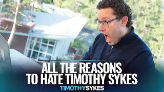 All The Reasons To Hate Timothy Sykes