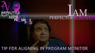 Tip for Aligning In Adobe Premiere Pro | Life In Layers