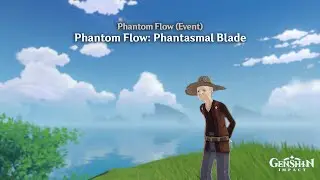 Genshin Impact - Phantom Flow (Event) - Phantom Flow: Phantasmal Blade