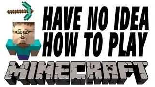 How Do I Play Minecraft?