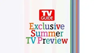 (EDITED) TV Guide's Summer TV Preview (2006)