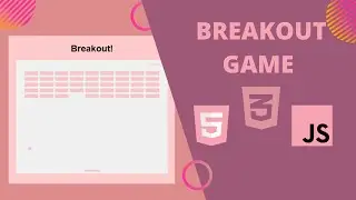 Breakout Game Using JavaScript | HTML CSS JAVASCRIPT