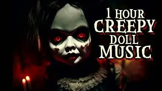 1 Hour of Creepy Doll Music | Creepy Music Box