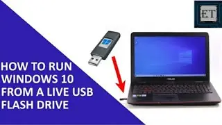 How to run windows 10 From a live USB flash drive.