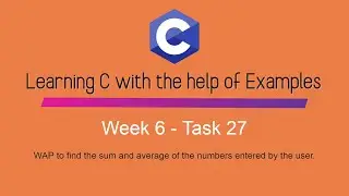 How to find the sum and average of the numbers in C Programming - Week 6 - Task 27