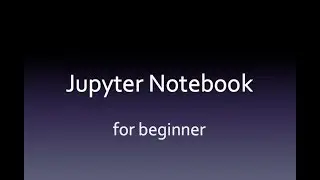 Jupyter Notebook for beginner - most powerful tips