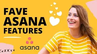 6 Fave Asana Features Right Now (2021)