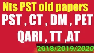 nts PST old papers PST , CT , DM ,PET ,QARI ,TT ,AT 2018/2019/2020