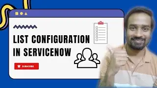 How to Configure List in ServiceNow? When to Configure List in ServiceNow? Engineer Vineet Jajodia