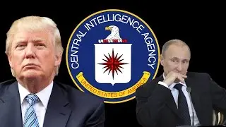 Why The CIA is Terrified of Trump And Russia