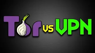 Tor Vs VPN  - Which Should You Use?