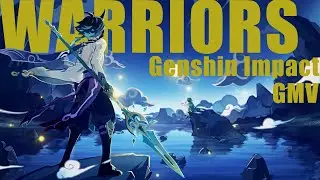 Warriors | Epic Battle Scenes | Genshin Impact AMV/GMV