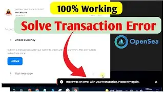 How To Fix Opensea Unlock Currency Sell Transaction Error Opensea NFT Sell Unlock Currency Error