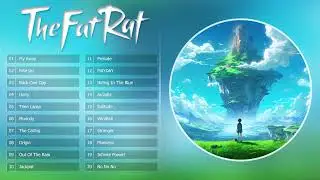 TheFatRat Full Songs Mega Mix -  Best Songs Of TheFatRat - Top 40 TheFatRat