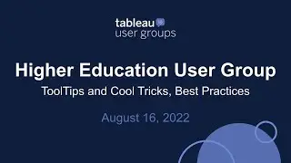 Higher Education Tableau User Group - August 16, 2022