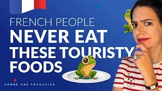 French People Never Eat These Touristy Foods