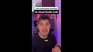 ¡Mis extensiones favoritas de Visual Studio Code!