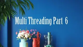 JAVA Tutorial 33  -Java Multithreading Explained: Part 6