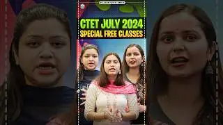 CTET July 2024 | CTET July Special Free Classes Starts, CTET NCERT Based Classes, Info By TRWA