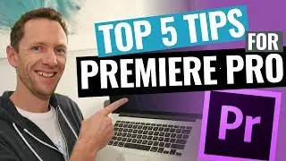 5 Adobe Premiere Pro Editing Tips to Edit Videos FASTER!
