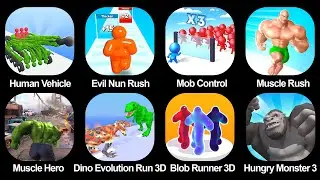 Blob Runner 3D,Dino Evolution Run 3D,Human Vehicle,Mob Control,Muscle Hero,Muscle Rush,Tall Man Run