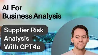 Supplier Risk Assessment with GPT4o - AI for Business Analysis