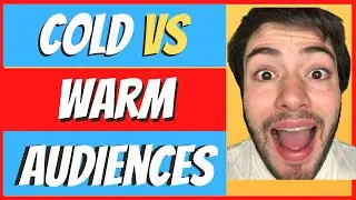 Warm Audiences Vs. Cold Audiences [WHY YOU NEED TO KNOW]