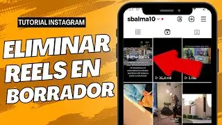 Cómo Eliminar un Reel de Borradores Guardado en Instagram