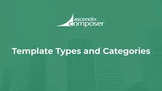 Template Types and Categories in Ascendix Composer