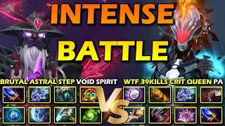 TRULY INTENSE BATTLE | Brutal Astral Step Void Spirit Vs. 39Kills Crit Queen Phantom Assassin DotA 2