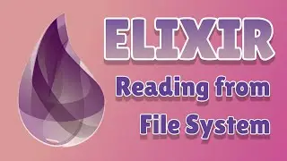 Elixir Tutorial for Beginners 6 - Reading from File System