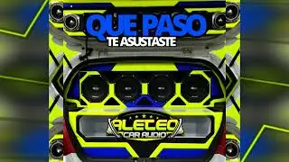 🔥CAR AUDIO 2023🔥QUE PASO TE ASUSTASTE❌DJ TITO PIZARRO❌DJ PILIN / ALETEO