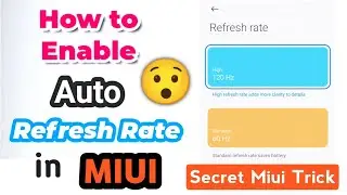 How to Enable Auto Refresh Rate in MIUI | Enable Auto Refresh Rate in Mi Redmi mobile | Secret Trick