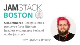 GoCommerce: Insights into a prototype for a different headless ecommerce backend with Marcus Weiner