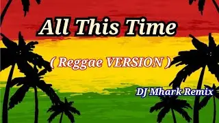 All This Time - Tiffany ( Sweetnotes Cover ) Reggae Version | DJ Mhark Remix