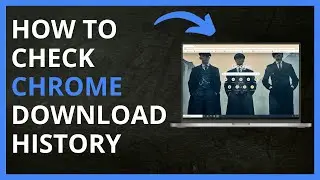 How To Check Chrome Download History in 2024