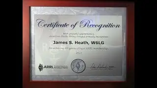 40 Year Certificate of Loyalty from American Radio Relay League to Jim Heath W6LG Licensed 60 Years