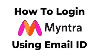 How To Login Myntra With Email ID