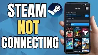 How To Fix Steam Not Connecting To Internet In 2025 (Updated)