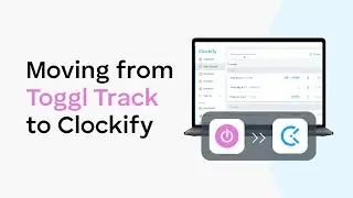 Moving from Toggl track to Clockify (Toggle Alternative Guide)