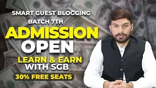 Smart Guest Blogging Batch 7th Admission Open | Learn & Earn with SGB|